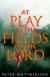 At Play in the Fields of the Lord Literature Criticism and Short Guide by Peter Matthiessen