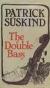 The Double Bass Short Guide by Patrick Süskind