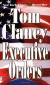 Executive Orders Literature Criticism and Short Guide by Tom Clancy