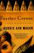 Feather Crowns Short Guide by Bobbie Ann Mason