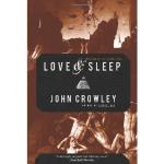 Love & Sleep by John Crowley