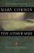 The Other Side Short Guide by Mary Gordon