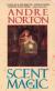 The Scent of Magic Short Guide by Andre Norton