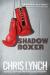 Shadow Boxer Short Guide by Chris Lynch