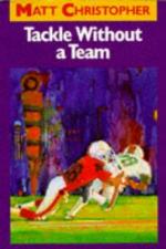 Tackle Without a Team by Matt Christopher