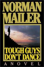 Tough Guys Don't Dance by Norman Mailer